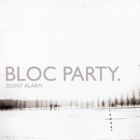 "Silent Alarm" - Bloc Party (2005)